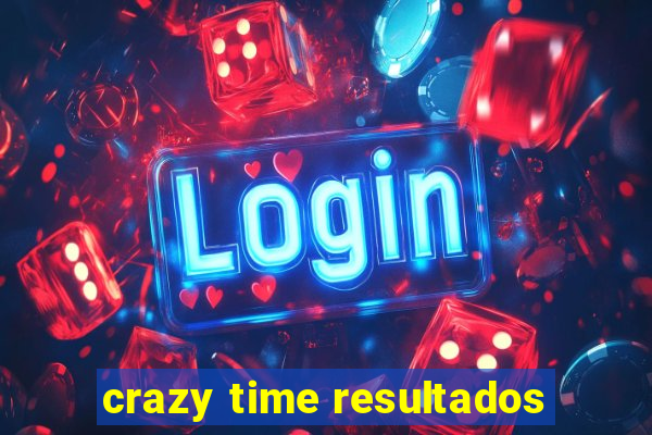 crazy time resultados